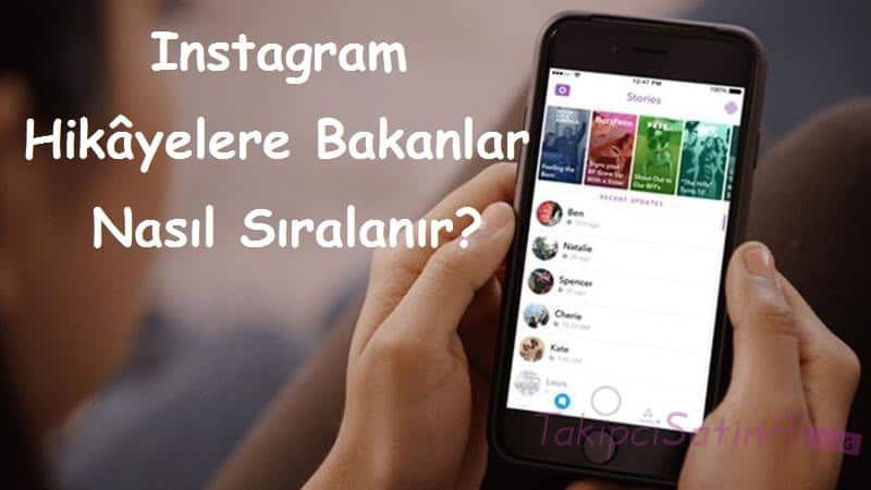 Instagram Hikâyelere Bakanlar Nasıl Sıralanır?