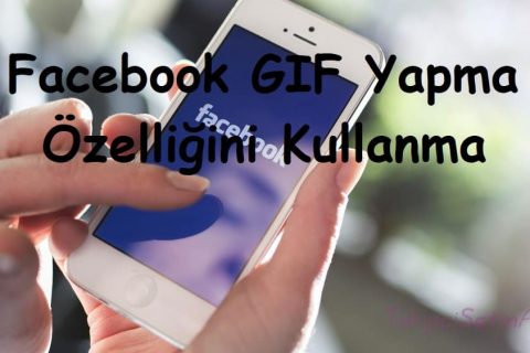 Facebook GIF Yapma Özelliğini Kullanma
