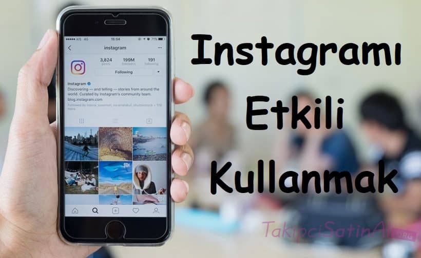Instagramı Etkili Kullanmak