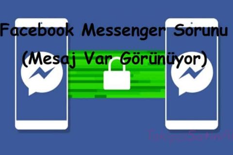 Facebook Messenger Sorunu (Mesaj Var Görünüyor)
