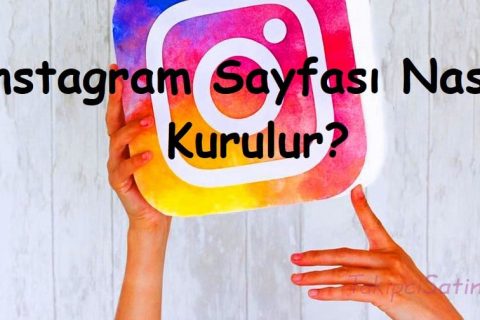 Instagram Sayfası Nasıl Kurulur?