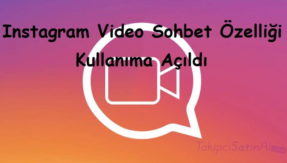 Instagram Video Sohbet Özelliği Kullanıma Açıldı