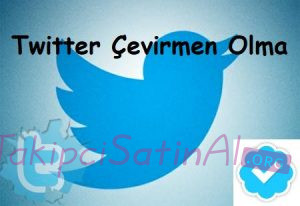 Twitter Çevirmen Olma