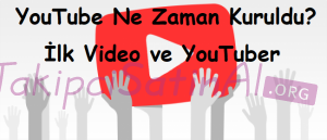 YouTube Ne Zaman Kuruldu? İlk Video ve YouTuber YouTube Ne Zaman Kuruldu? İlk Video ve YouTuber