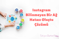Instagram Bilinmeyen Bir Ağ Hatası Oluştu Çözümü Instagram Bilinmeyen Bir Ağ Hatası Oluştu Çözümü