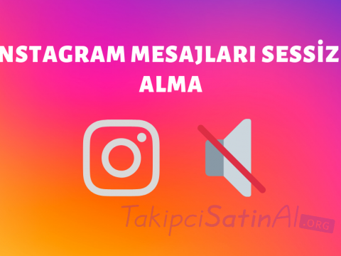 INSTAGRAM MESAJLARI SESSİZE ALMA INSTAGRAM MESAJLARI SESSİZE ALMA