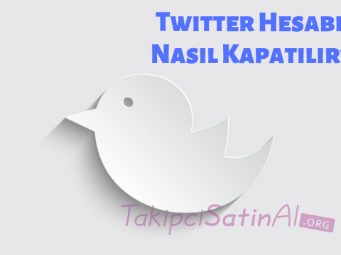 Twitter Hesabı Nasıl Kapatılır? Twitter Hesabı Nasıl Kapatılır?