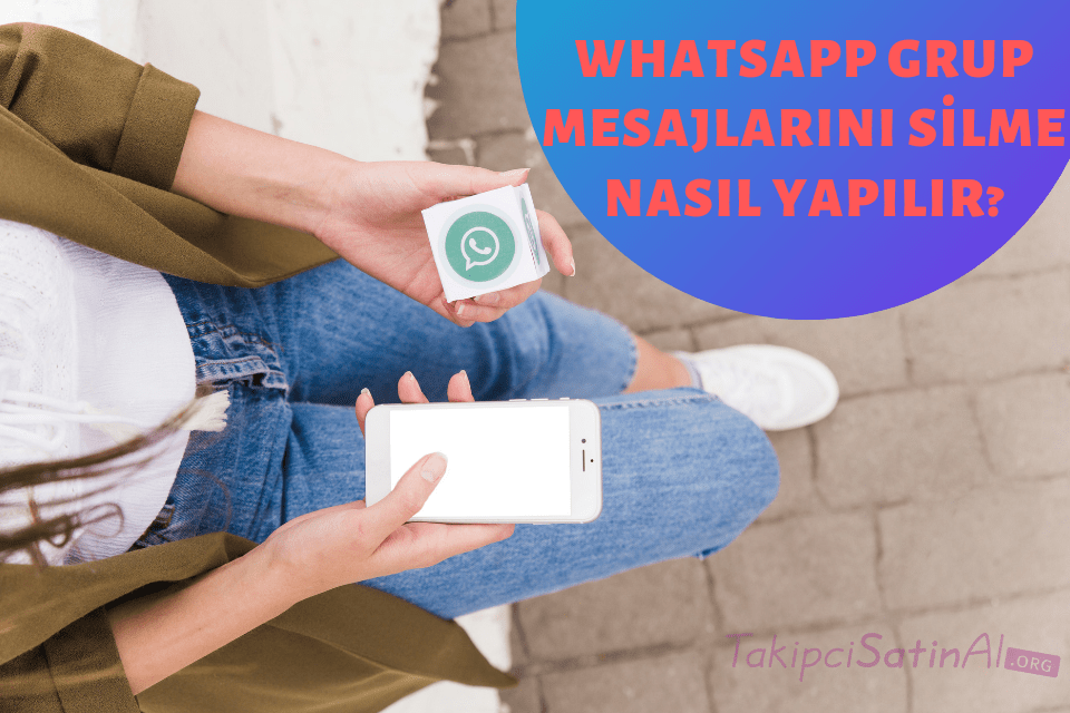 WHATSAPP GRUP MESAJLARINI SİLME NASIL YAPILIR?