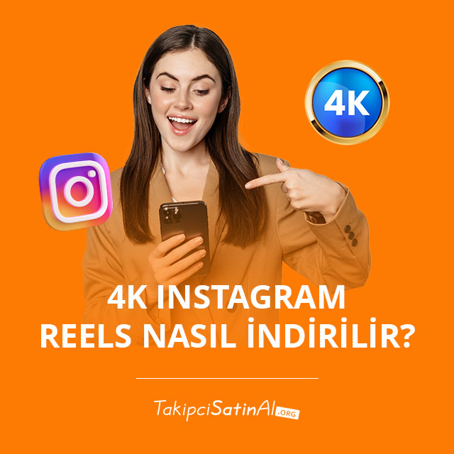 4K Instagram Reels Nasıl İndirilir? 