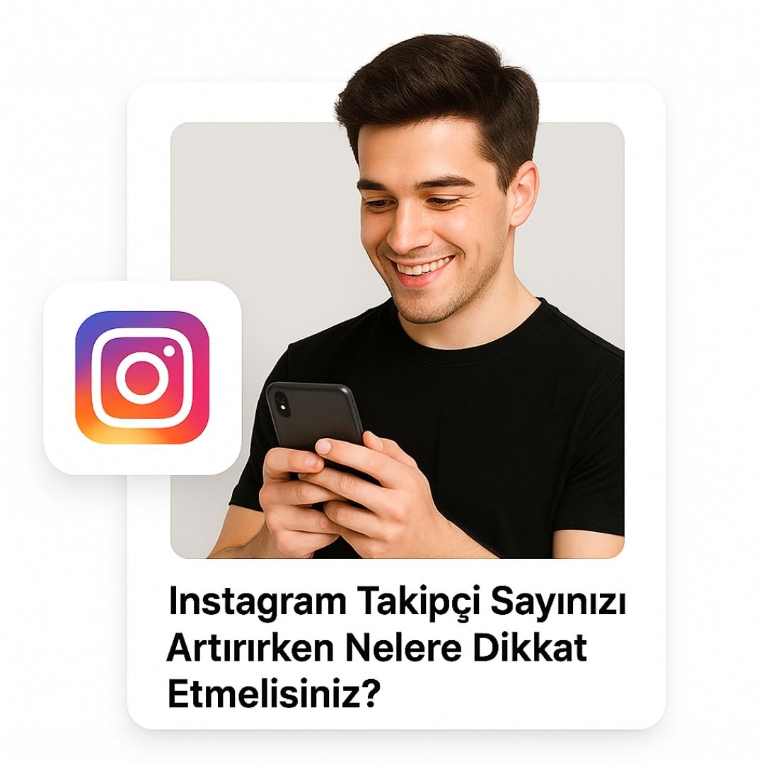 Instagram Takipçi Sayınızı Artırırken Nelere Dikkat Etmelisiniz? başlıklı modern tasarım görsel