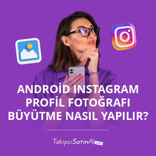 Android Instagram Profil Fotoğrafı Büyütme Nasıl Yapılır