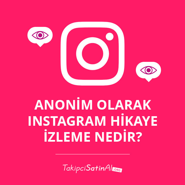 Anonim Olarak Instagram Hikaye İzleme Nedir?