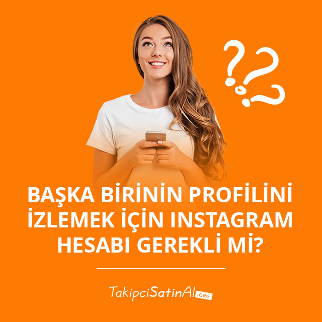 Başka Birinin Profilini İzlemek İçin Instagram Hesabı Gerekli mi?