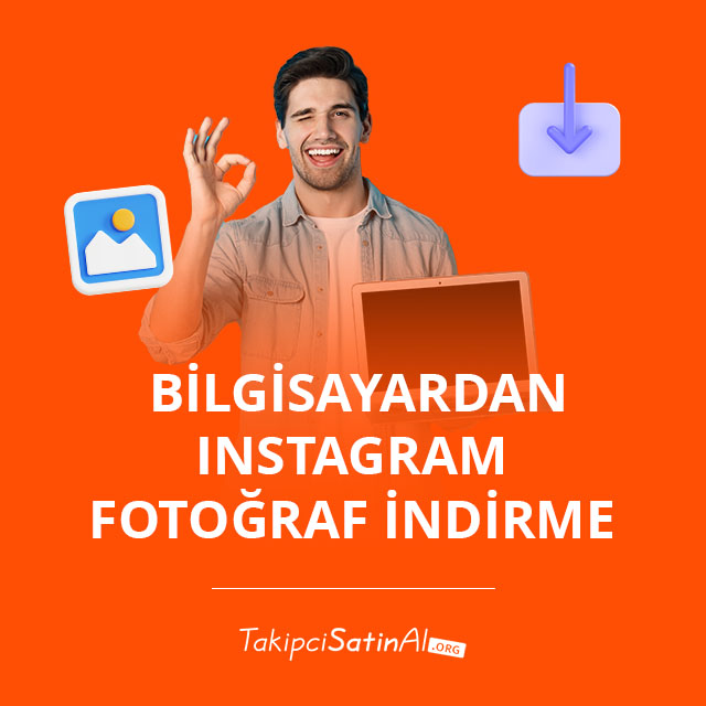 Bilgisayardan Instagram Fotoğraf İndirme  