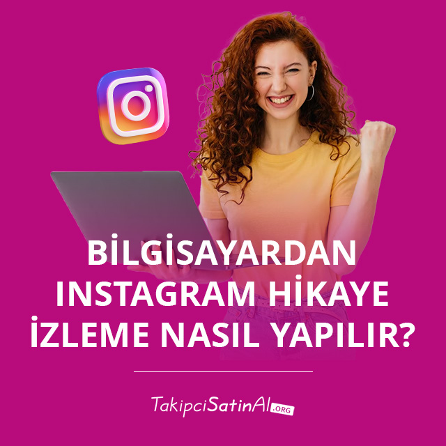 Bilgisayardan Instagram Hikaye İzleme Nasıl Yapılır?