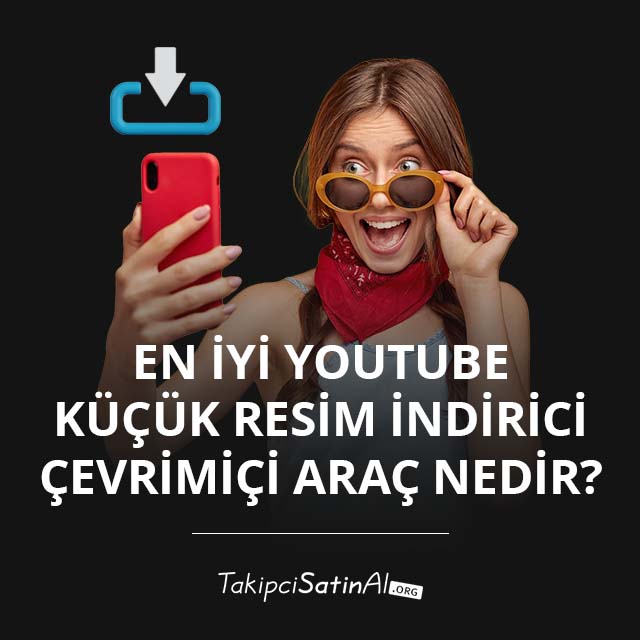 En İyi YouTube Küçük Resim İndirici Çevrimiçi Araç Nedir