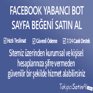 facebook yabancı bot sayfa beğeni al