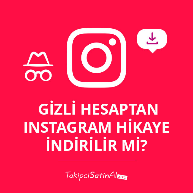 Gizli Hesaptan Instagram Hikaye İndirilir mi?  