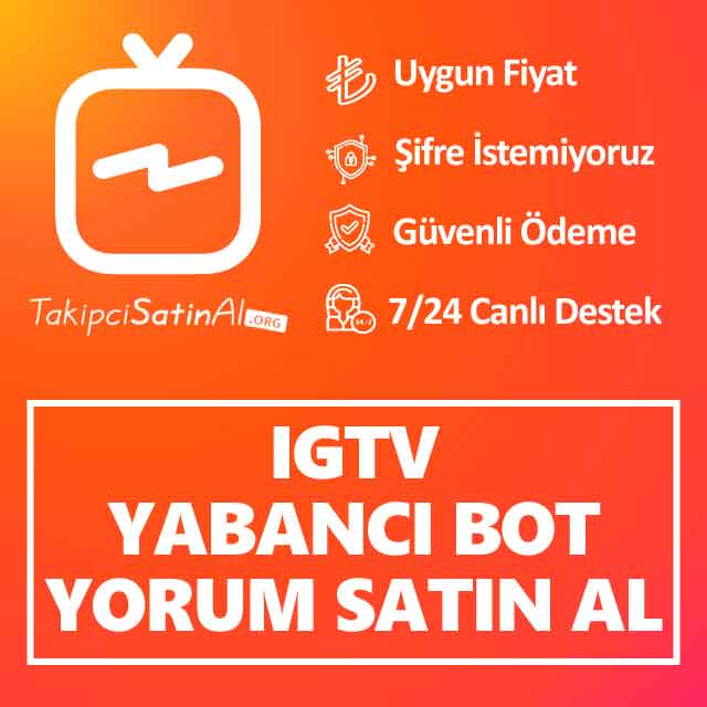 igtv yabanci bot yorum saın al