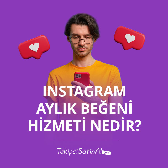 Instagram Aylık Beğeni Hizmeti Nedir