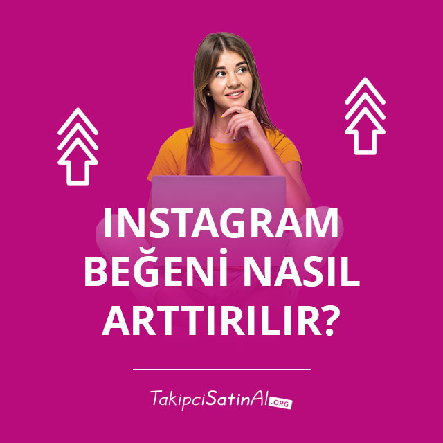 Instagram Beğeni Nasıl Arttırılır