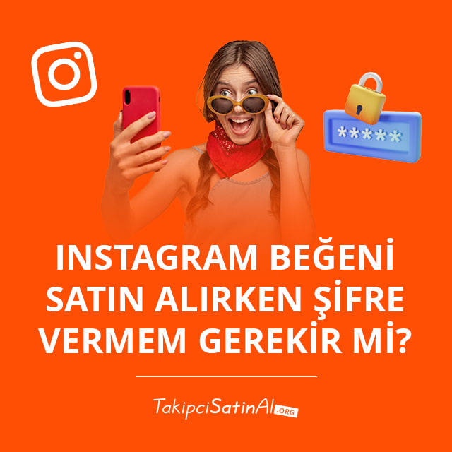 Instagram Beğeni Satın Alırken Şifre Vermem Gerekir mi