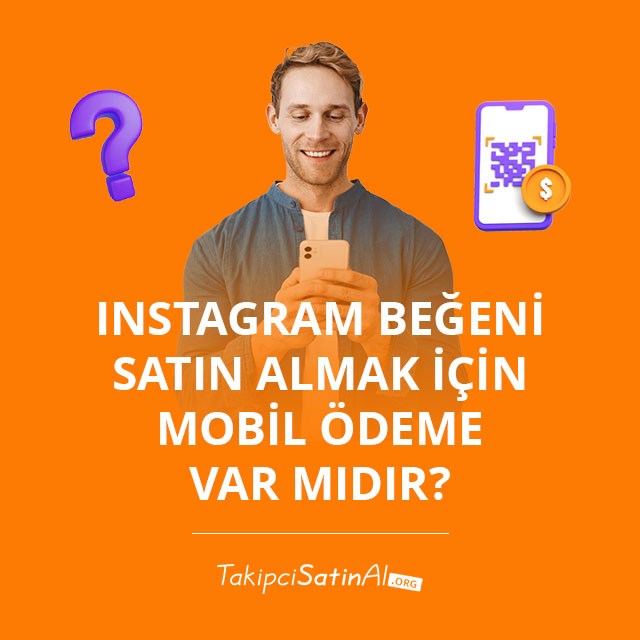 Instagram Beğeni Satın Almak İçin Mobil Ödeme Var mıdır