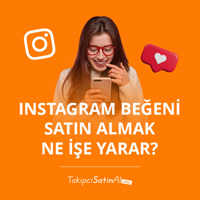 Instagram Beğeni Satın Almak Ne İşe Yarar