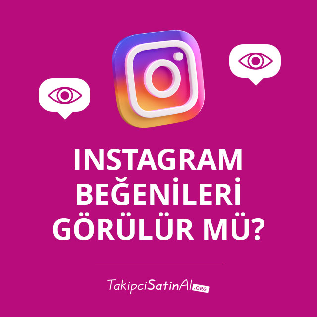 Instagram Beğenileri Görülür mü