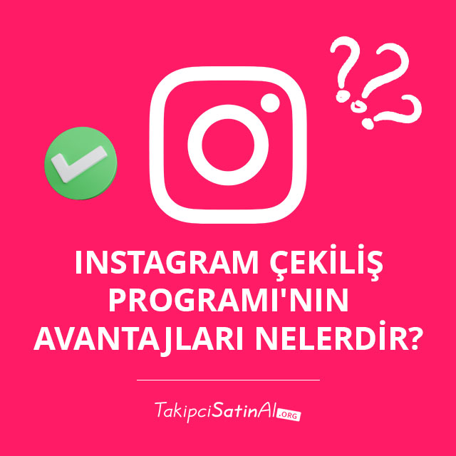 Instagram Çekiliş Programı'nın Avantajları Nelerdir?  