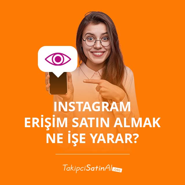 Instagram Erişim Satın Almak Ne İşe Yarar