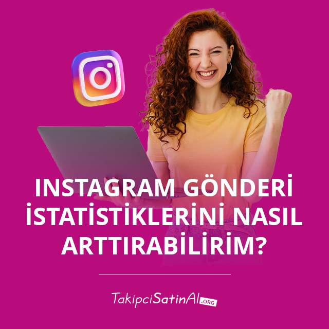 Instagram Gönderi İstatistiklerini Nasıl Arttırabilirim