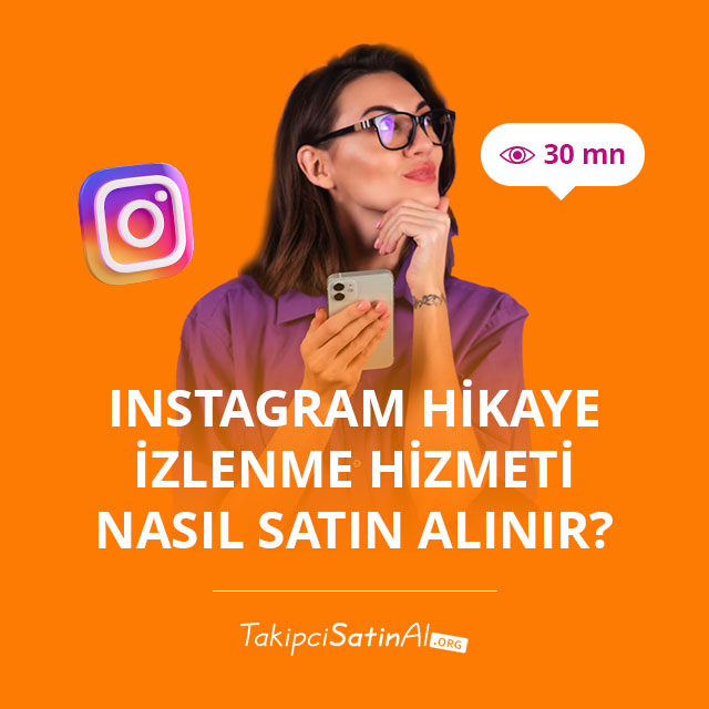 Instagram Hikaye İzlenme Hizmeti Nasıl Satın Alınır