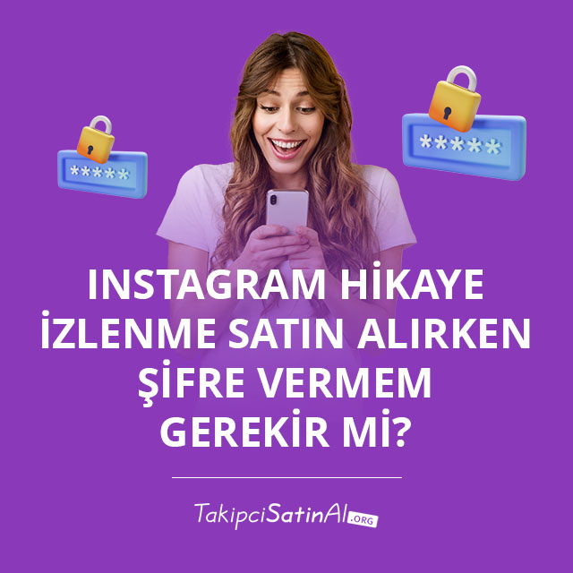 Instagram Hikaye İzlenme Satın Alırken Şifre Vermem Gerekir mi