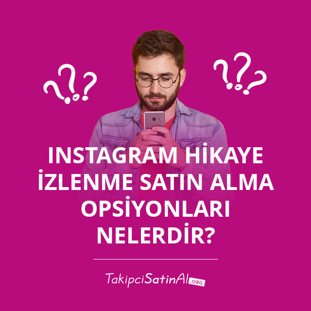 Instagram Hikaye İzlenme Satın Alma Opsiyonları Nelerdir