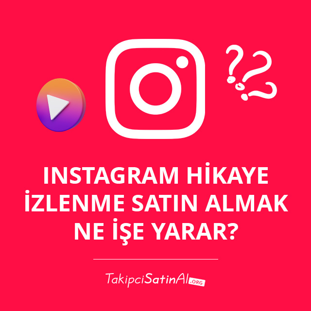 Instagram Hikaye İzlenme Satın Almak Ne İşe Yarar