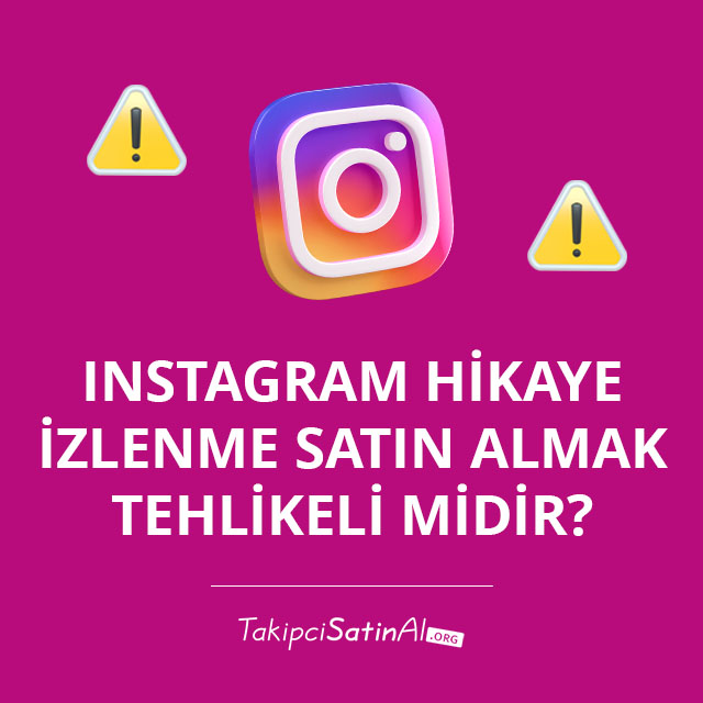 Instagram Hikaye İzlenme Satın Almak Tehlikeli Midir