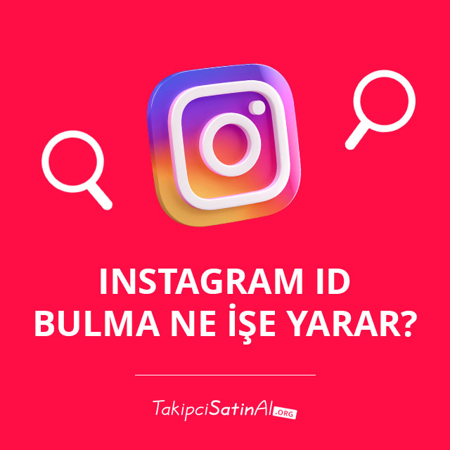 Instagram ID Bulma Ne İşe Yarar