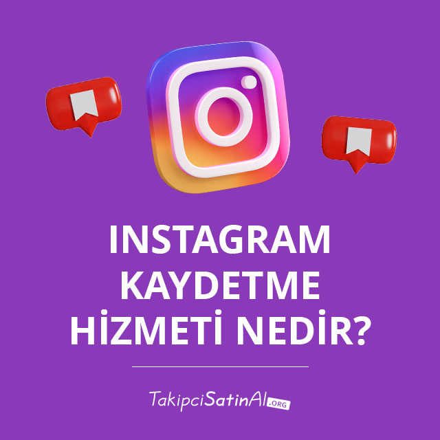 Instagram Kaydetme Hizmeti Nedir