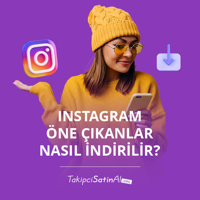 Instagram Öne Çıkanlar Nasıl İndirilir?  