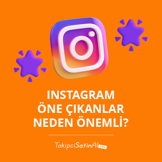 Instagram Öne Çıkanlar Neden Önemli?  