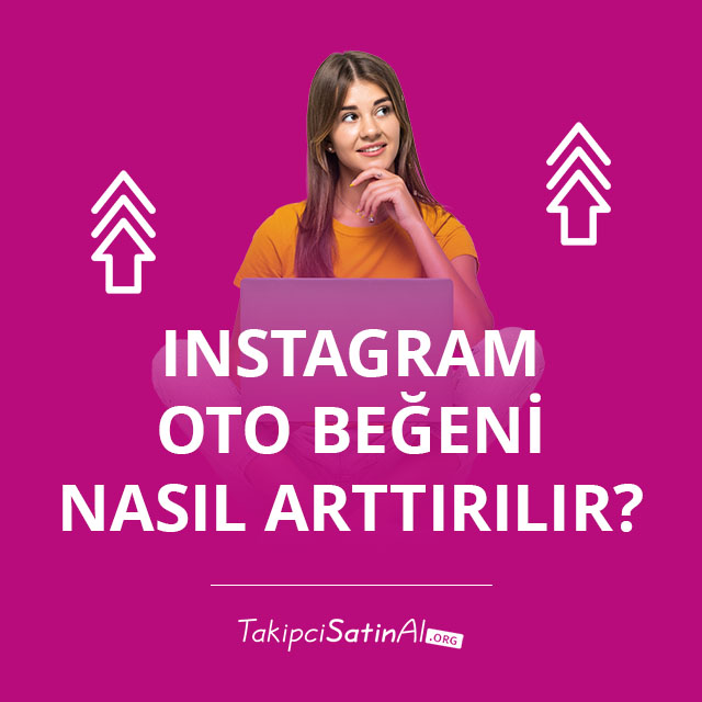 Instagram Oto Beğeni Nasıl Arttırılır