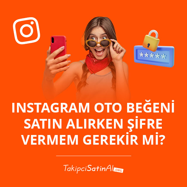 Instagram Oto Beğeni Satın Alırken Şifre Vermem Gerekir mi