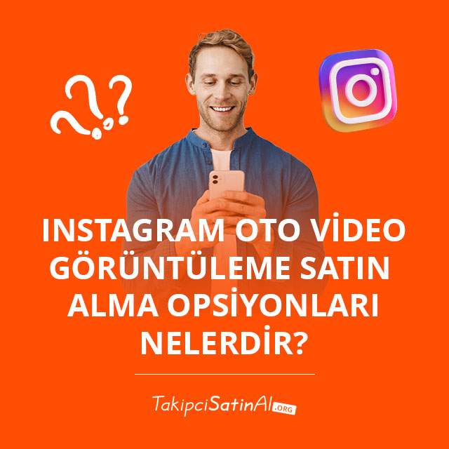 Instagram Oto Video Görüntüleme Satın Alma Opsiyonları Nelerdir