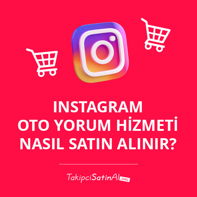 Instagram Oto Yorum Hizmeti Nasıl Satın Alınır