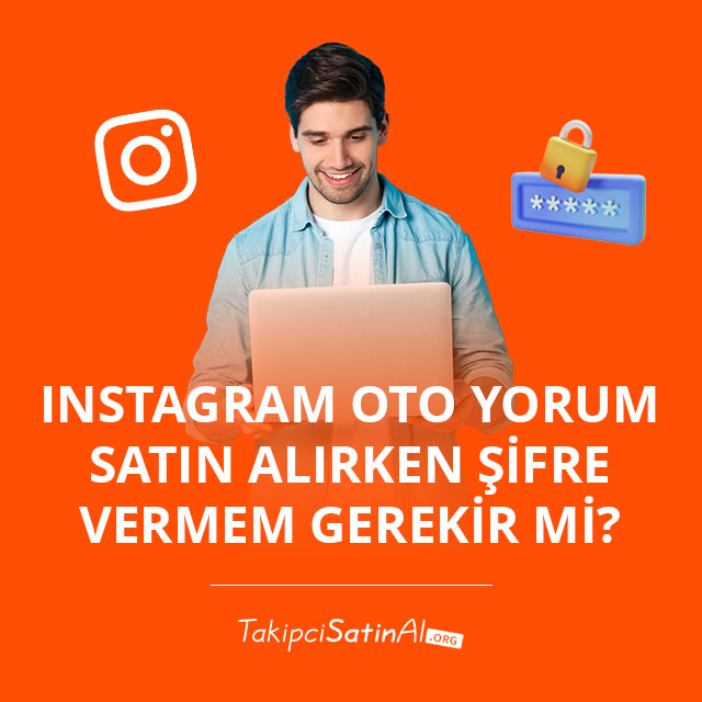 Instagram Oto Yorum Satın Alırken Şifre Vermem Gerekir mi