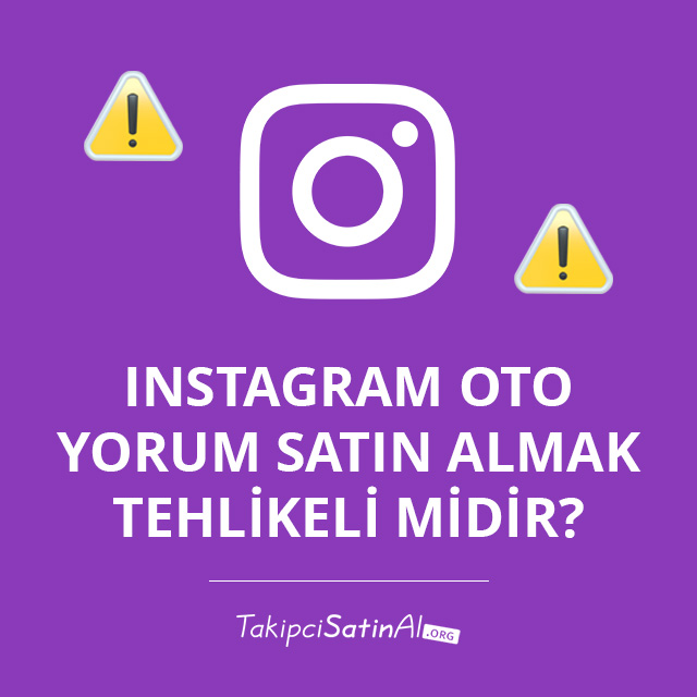 Instagram Oto Yorum Satın Almak Tehlikeli Midir