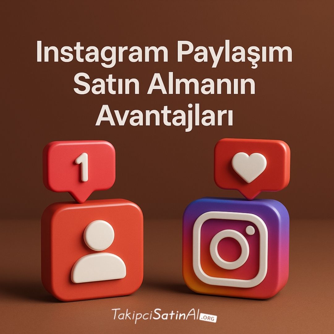 Instagram paylaşım satın almanın avantajları yazan 3D görsel
