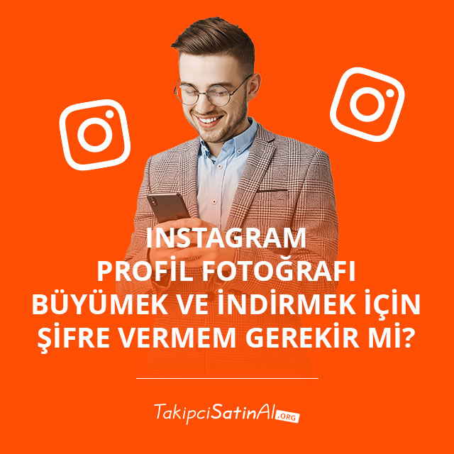 Instagram Profil Fotoğrafı Büyümek Şifresiz