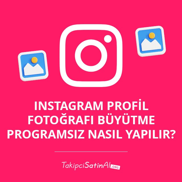 Instagram Profil Fotoğrafı Büyütme Programsız Nasıl Yapılır